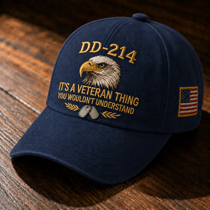 DD-214 Veteran 3D Embroidered Cap - “IT'S A VETERAN THING YOU WOULDN'T UNDERSTAND”